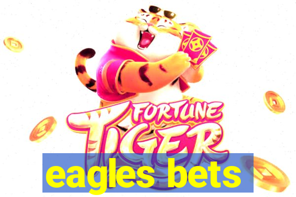 eagles bets